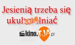 Jesienią trzeba się ukultjalniać - Kino.tja.pl